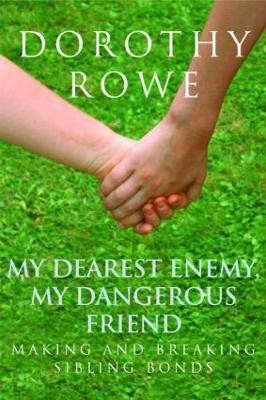 My Dearest Enemy, My Dangerous Friend(English, Paperback, Rowe Dorothy)