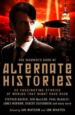 The Mammoth Book of Alternate Histories(English, Paperback, Watson Ian)