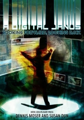 A Digital Janus: Looking Forward, Looking Back(English, Electronic book text, unknown)