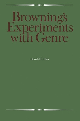 Browning's Experiments with Genre(English, Electronic book text, Hair Donald S.)