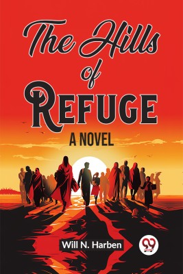 The Hills of Refuge A Novel(Paperback, Will N. Harben)