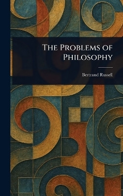 The Problems of Philosophy(English, Hardcover, Russell Bertrand)