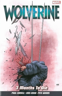 Wolverine Vol. 2: 3 Months To Die(English, Paperback, Cornell Paul)