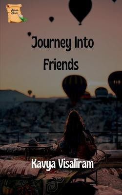Journey into Friends(English, Paperback, Visaliram Kavya)