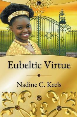 Eubeltic Virtue(English, Paperback, Keels Nadine C)
