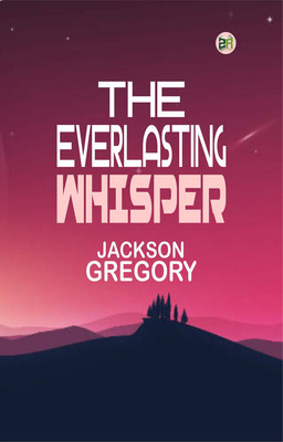 The Everlasting Whisper(Paperback, Jackson Gregory)