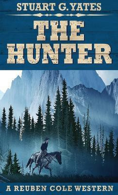The Hunter(English, Hardcover, Yates Stuart G)