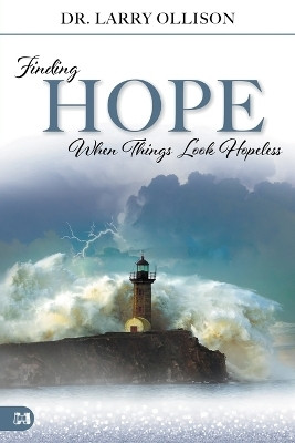 Finding Hope When Things Look Hopeless(English, Paperback, Ollison Dr. Larry)