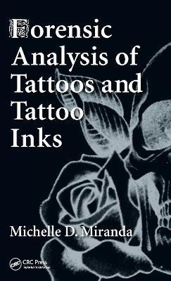 Forensic Analysis of Tattoos and Tattoo Inks(English, Electronic book text, Miranda Michelle D.)