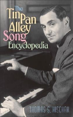 The Tin Pan Alley Song Encyclopedia 1 Edition(English, Hardcover, Hischak Thomas S.)