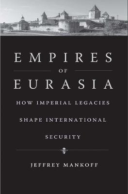 Empires of Eurasia(English, Hardcover, Mankoff Jeffrey)