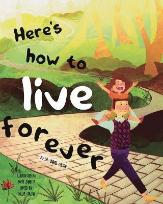 Here's how to live forever(English, Paperback, Cousin Daniel)