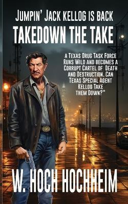 Takedown The Take(English, Paperback, Hochheim W Hock)