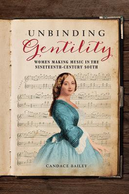 Unbinding Gentility(English, Hardcover, Bailey Candace)