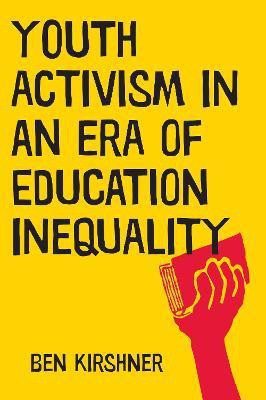 Youth Activism in an Era of Education Inequality(English, Electronic book text, Kirshner Ben)
