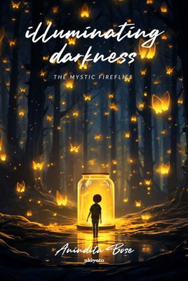 Illuminating Darkness(English, Hardcover, Bose Anindita)