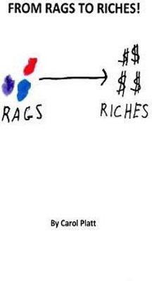 From Rags to Riches!(English, Paperback, Platt Carol)