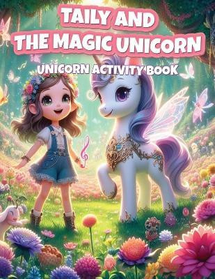 Taily and The Magic Unicorn(English, Paperback, Press Echo)