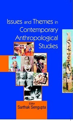 Issues and Themes in Contemporary Anthropological Studies(Paperback, Sarthak Sengupta)