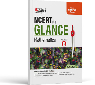 NCERT Glance Mathematics, Class 8  - NCERT Text Book Mathematics Class 8 Refresher with Competitive Exam Preparation Corner by Student Advisor(Paperback, SAPPVTLTD)
