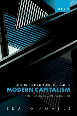 Structural Crisis and Institutional Change in Modern Capitalism(English, Hardcover, Amable Bruno)