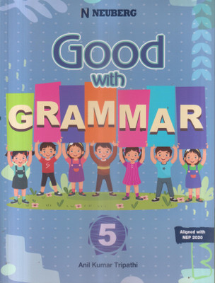 NEUBERG GOOD WITH GRAMMAR CLASS -5(Paperback, ANIL KUMAR TRIPATHI)
