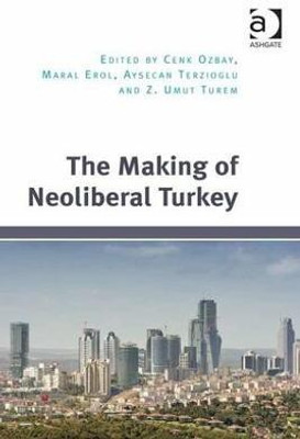 The Making of Neoliberal Turkey(English, Hardcover, unknown)