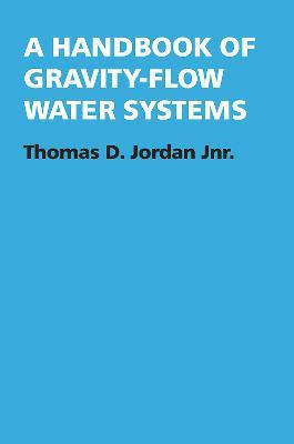 A Handbook of Gravity-Flow Water Systems(English, Paperback, Jordan Thomas)