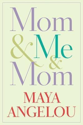 Mom & Me & Mom(English, Hardcover, Angelou Maya)