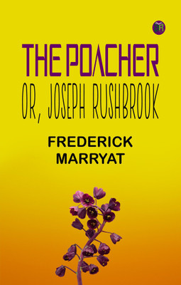 The Poacher Or, Joseph Rushbrook(Paperback, Frederick Marryat)