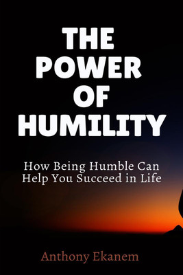 The Power of Humility(English, Paperback, Ekanem Anthony)