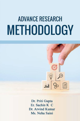 Advance Research Methodology(Paperback, Dr. Priti Gupta, Er. Sachin K C ,Dr Arvind kumar, Ms. Neha Saini)