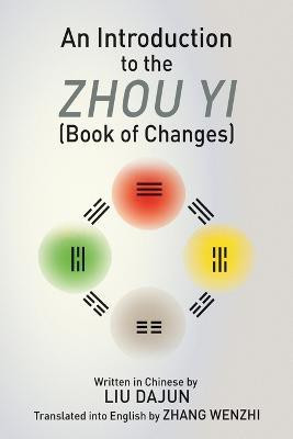 An Introduction to the Zhou yi (Book of Changes)(English, Paperback, Dajun Liu)