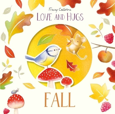 Love and Hugs: Fall(English, Hardcover, Colliston Tracey)