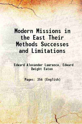 Modern Missions in the East Their Methods Successes and Limitations 1894 [Hardcover](Hardcover, Edward Alexander Lawrence, Edward Dwight Eaton)