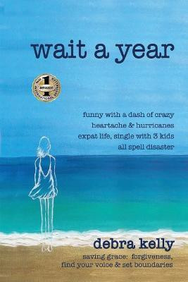 Wait a Year(English, Paperback, Kelly Debra)