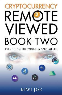 Cryptocurrency Remote Viewed Book Two(English, Paperback, Joe Kiwi)