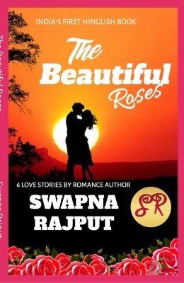 The Beautiful Roses - NEW VERSION (India's first Hinglish book collection of 6 stories)(Paperback, Swapna Rajput)