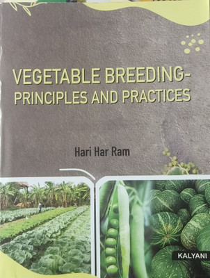VEGETABLE BREEDING : PRIINCIPLES AND PRACTICES(Paperback, HARI HAR RAM)