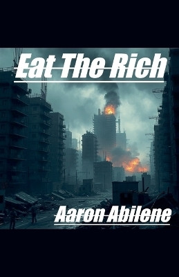 Eat The Rich(English, Paperback, Abilene Aaron)