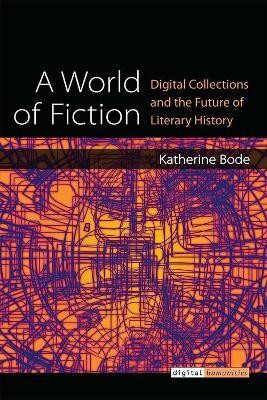 A World of Fiction(English, Hardcover, Bode Katherine)