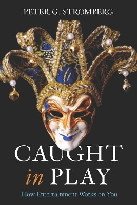 Caught in Play(English, Paperback, Stromberg Peter G.)
