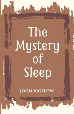 THE MYSTERY OF SLEEP(Paperback, JOHN BIGELOW)
