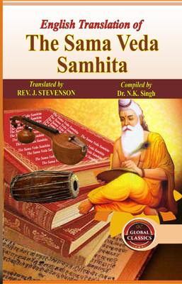 The Sama Veda Samhita(Paperback, Translated by REV. J. STEVENSON, Compiled by Dr. N.K. Singh)