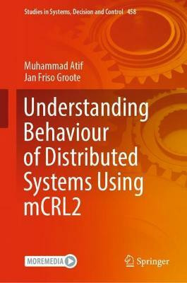 Understanding Behaviour of Distributed Systems Using mCRL2(English, Hardcover, Atif Muhammad)