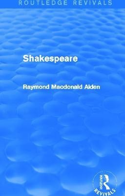 Shakespeare (Routledge Revivals)(English, Paperback, Alden Raymond)