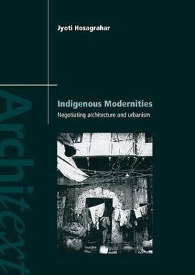 Indigenous Modernities(English, Paperback, Hosagrahar Jyoti)