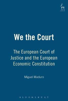 We the Court(English, Electronic book text, Maduro Luis Miguel Poiares Pessoa Professor)