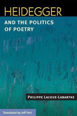 Heidegger and the Politics of Poetry(English, Hardcover, Lacoue-Labarthe Philippe)