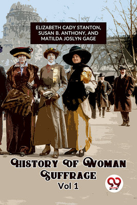 History of Woman Suffrage(English, Paperback, Elizabeth Cady Stanton Ed)